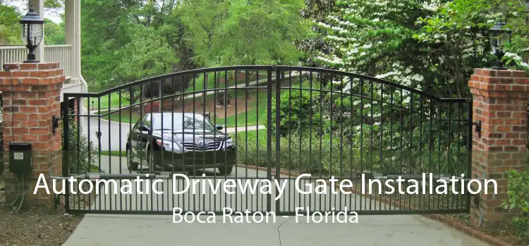 Automatic Driveway Gate Installation Boca Raton - Florida