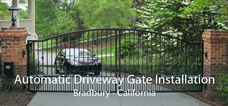 Automatic Driveway Gate Installation Bradbury - California