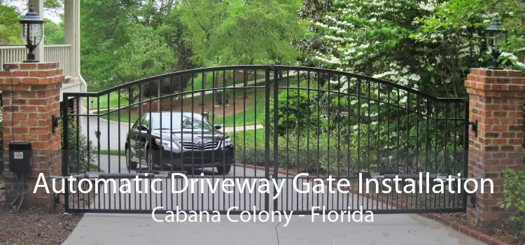Automatic Driveway Gate Installation Cabana Colony - Florida