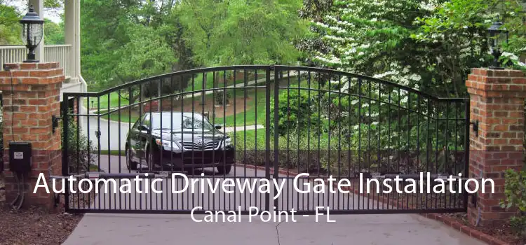 Automatic Driveway Gate Installation Canal Point - FL