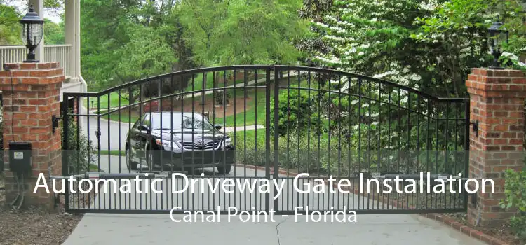 Automatic Driveway Gate Installation Canal Point - Florida