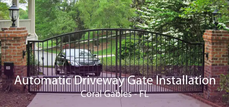 Automatic Driveway Gate Installation Coral Gables - FL