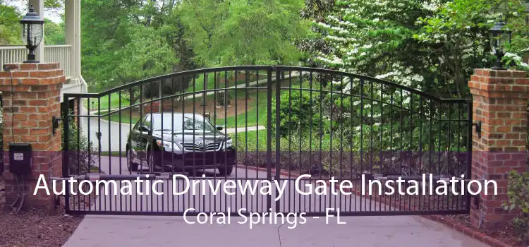 Automatic Driveway Gate Installation Coral Springs - FL