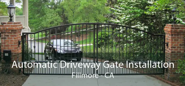 Automatic Driveway Gate Installation Fillmore - CA