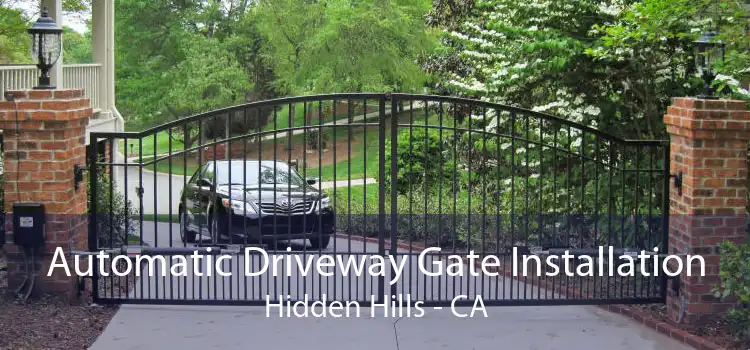 Automatic Driveway Gate Installation Hidden Hills - CA