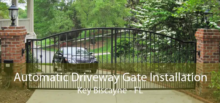 Automatic Driveway Gate Installation Key Biscayne - FL