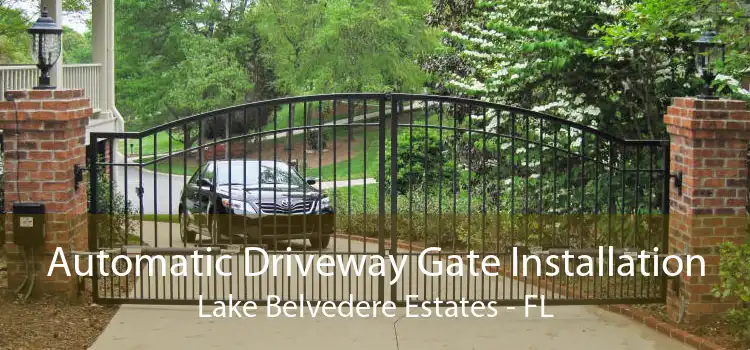 Automatic Driveway Gate Installation Lake Belvedere Estates - FL
