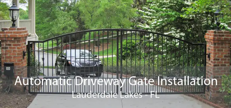 Automatic Driveway Gate Installation Lauderdale Lakes - FL