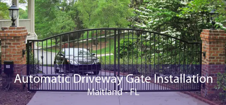 Automatic Driveway Gate Installation Maitland - FL