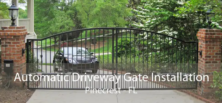 Automatic Driveway Gate Installation Pinecrest - FL