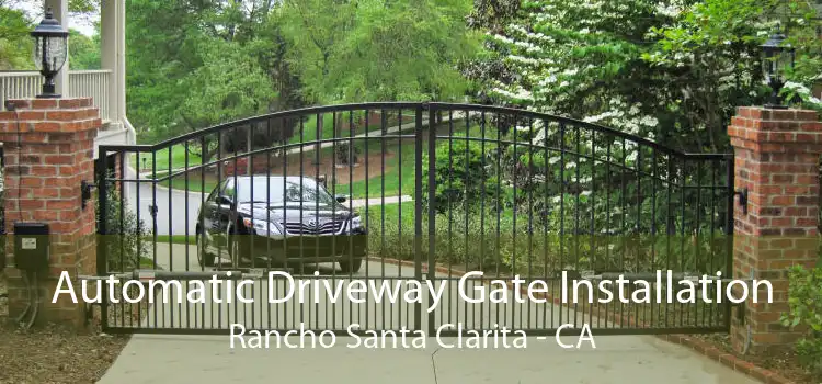Automatic Driveway Gate Installation Rancho Santa Clarita - CA