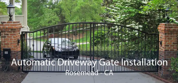 Automatic Driveway Gate Installation Rosemead - CA