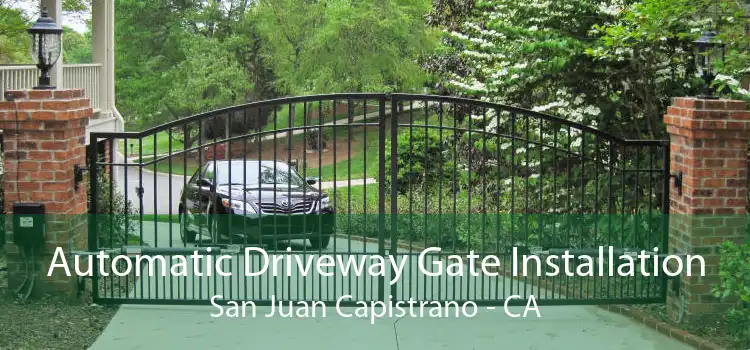 Automatic Driveway Gate Installation San Juan Capistrano - CA