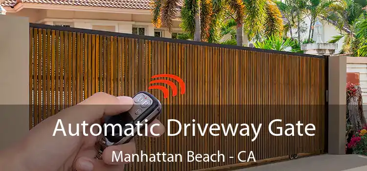  Automatic Driveway Gate Manhattan Beach - CA