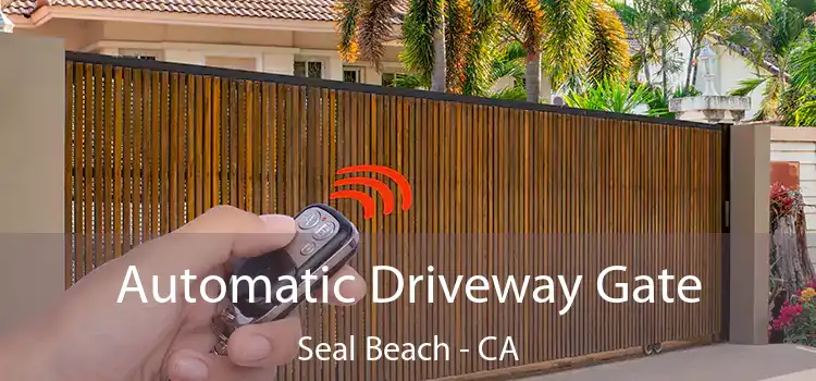  Automatic Driveway Gate Seal Beach - CA
