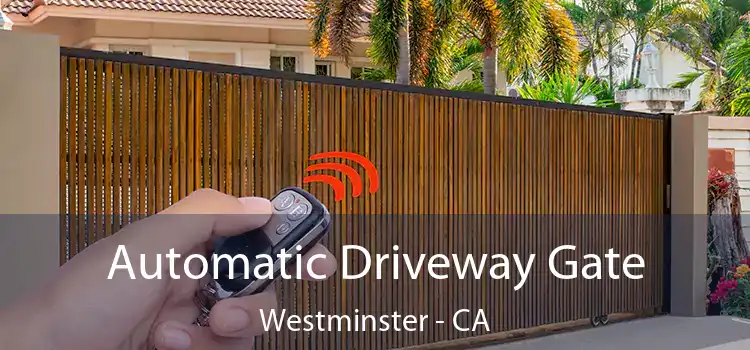 Automatic Driveway Gate Westminster - CA