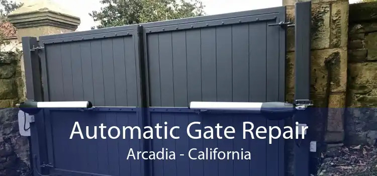 Automatic Gate Repair Arcadia - California