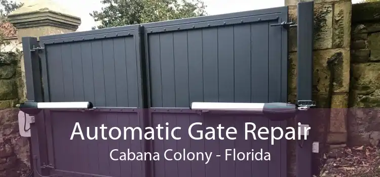 Automatic Gate Repair Cabana Colony - Florida