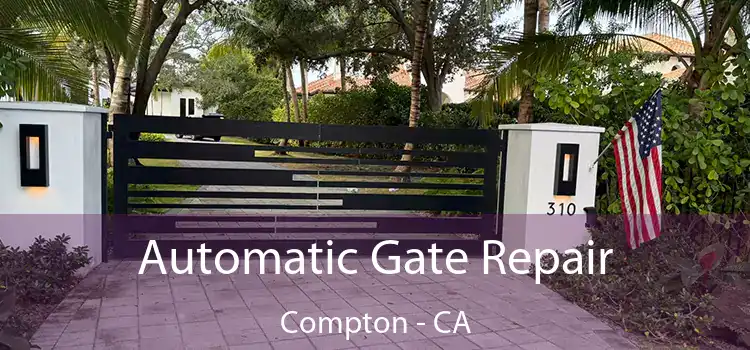  Automatic Gate Repair Compton - CA