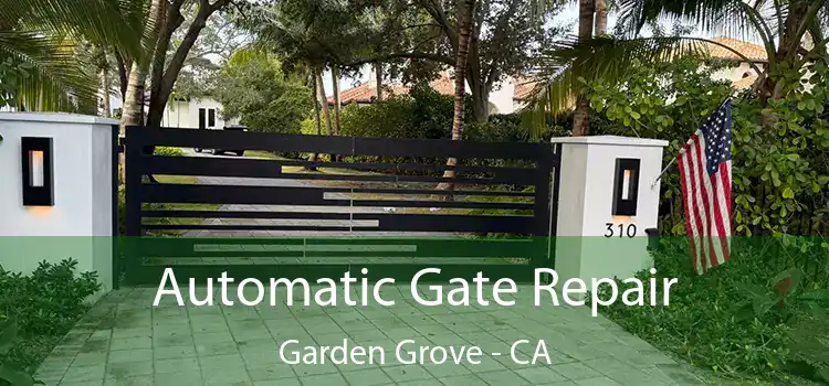  Automatic Gate Repair Garden Grove - CA