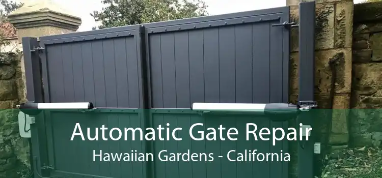 Automatic Gate Repair Hawaiian Gardens - California