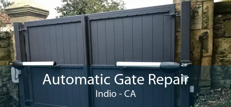 Automatic Gate Repair Indio - CA