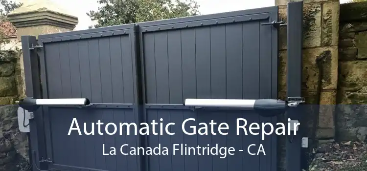 Automatic Gate Repair La Canada Flintridge - CA