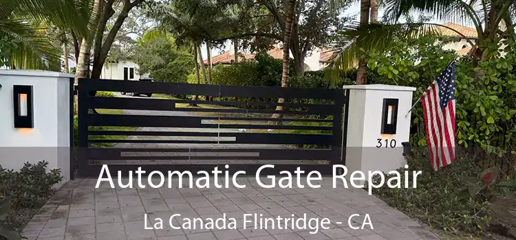  Automatic Gate Repair La Canada Flintridge - CA
