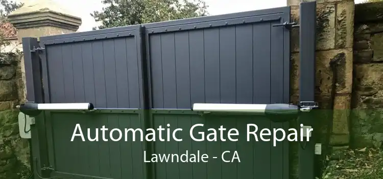 Automatic Gate Repair Lawndale - CA