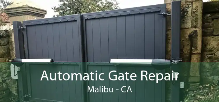 Automatic Gate Repair Malibu - CA