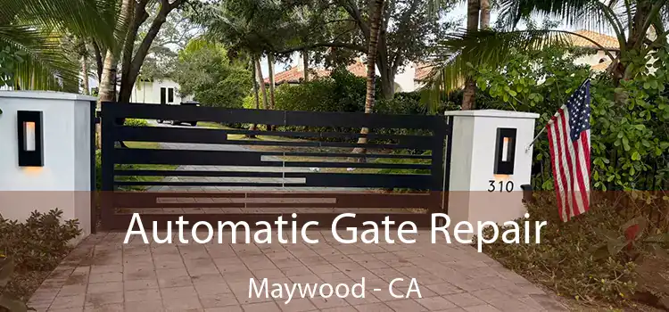 Automatic Gate Repair Maywood - CA