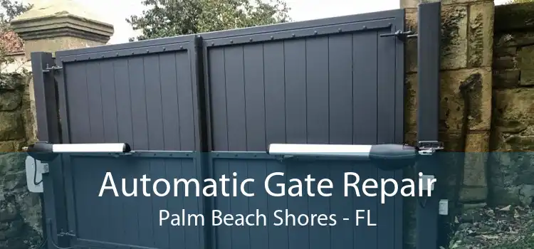 Automatic Gate Repair Palm Beach Shores - FL