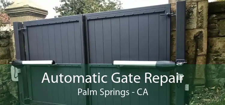 Automatic Gate Repair Palm Springs - CA