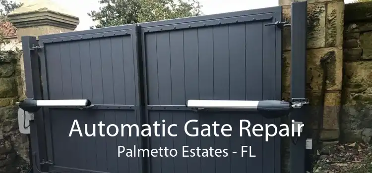 Automatic Gate Repair Palmetto Estates - FL