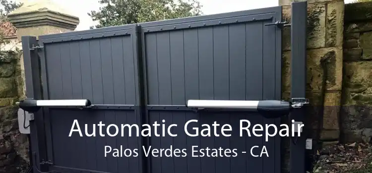 Automatic Gate Repair Palos Verdes Estates - CA