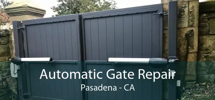 Automatic Gate Repair Pasadena - CA