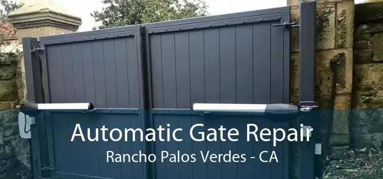 Automatic Gate Repair Rancho Palos Verdes - CA