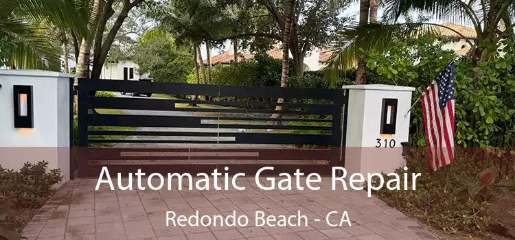 Automatic Gate Repair Redondo Beach - CA