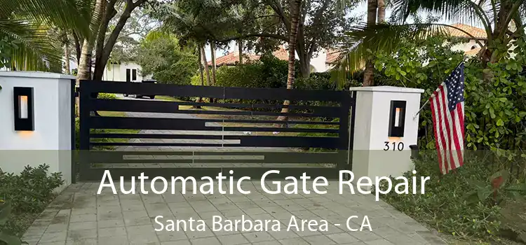  Automatic Gate Repair Santa Barbara Area - CA