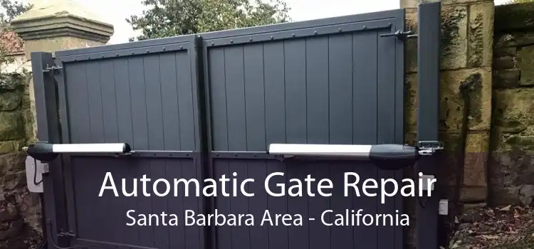 Automatic Gate Repair Santa Barbara Area - California