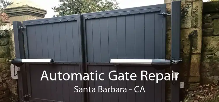 Automatic Gate Repair Santa Barbara - CA