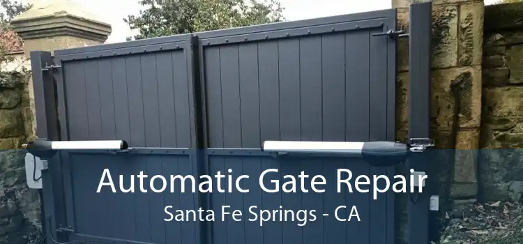 Automatic Gate Repair Santa Fe Springs - CA