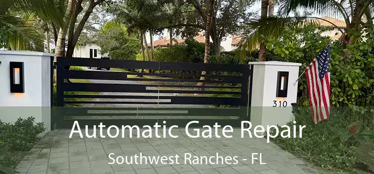 Automatic Gate Repair Southwest Ranches - FL