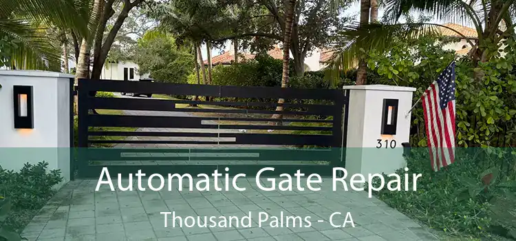 Automatic Gate Repair Thousand Palms - CA