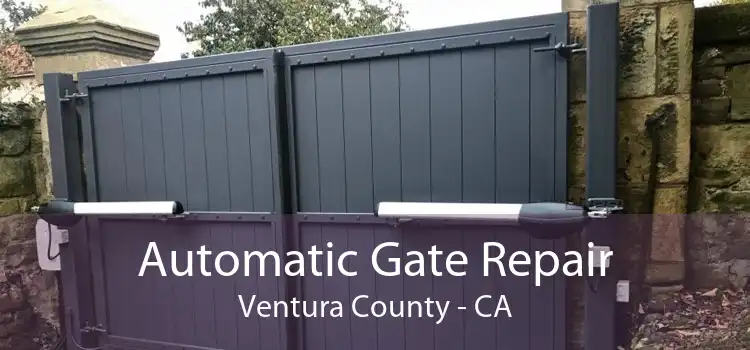 Automatic Gate Repair Ventura County - CA