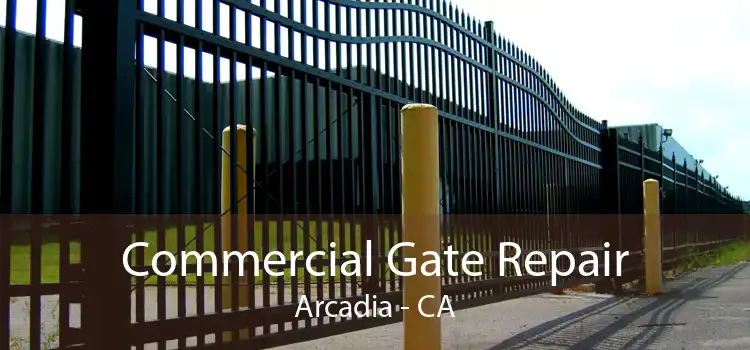 Commercial Gate Repair Arcadia - CA