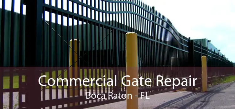 Commercial Gate Repair Boca Raton - FL