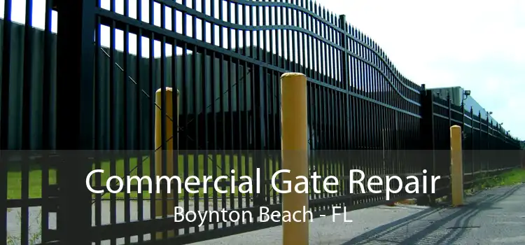 Commercial Gate Repair Boynton Beach - FL