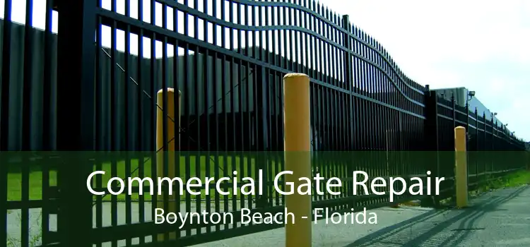 Commercial Gate Repair Boynton Beach - Florida