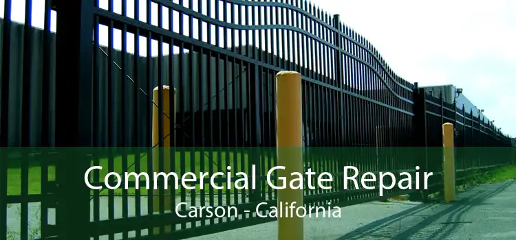 Commercial Gate Repair Carson - California